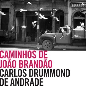 “Caminhos de João Brandão”, de Carlos Drummond de Andrade