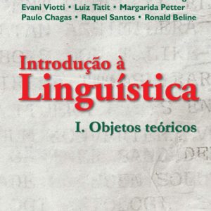 “Introdução a linguística I: Objetos teóricos: Volume 1”, de José Luiz Fiorin (Org.)