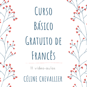 "Curso Básico Gratuito de Francês", Céline Chevallier